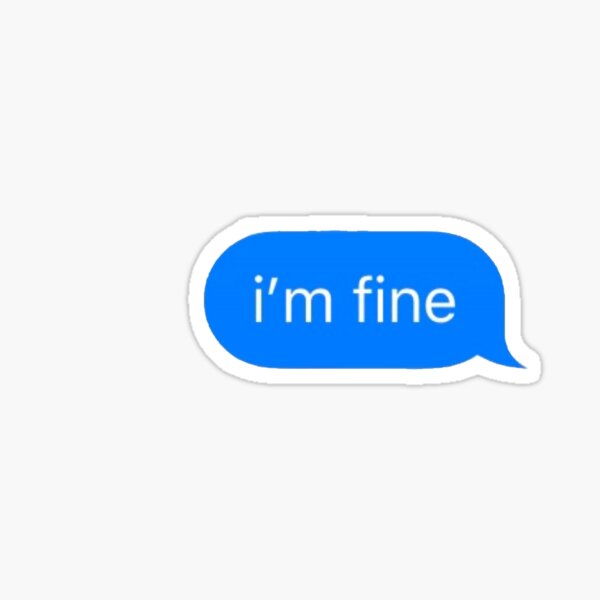 im fine text message Sticker
