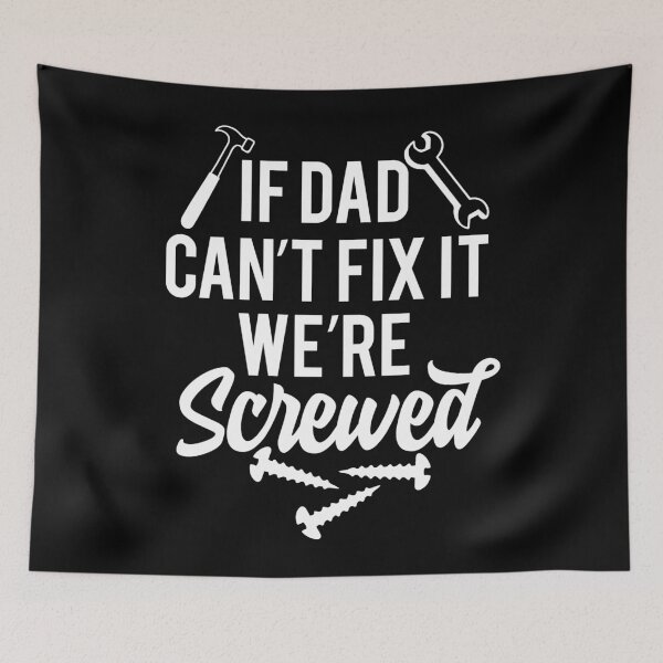 Item preview, If Dad Cant Fix It Were Screwed designed and sold by TooFlyDesign.