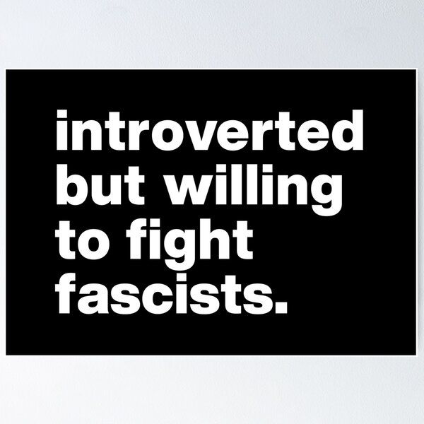 Item preview, Introverted but willing to fight fascists  designed and sold by Alli Well.
