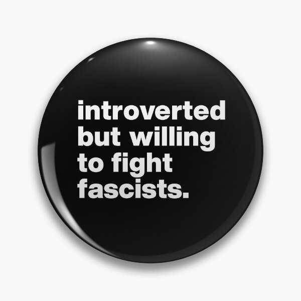 Item preview, Introverted but willing to fight fascists  designed and sold by Alli Well.