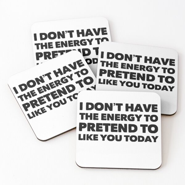 Item preview, I Don't Have The Energy To Pretend To Like You Today designed and sold by Celiina.