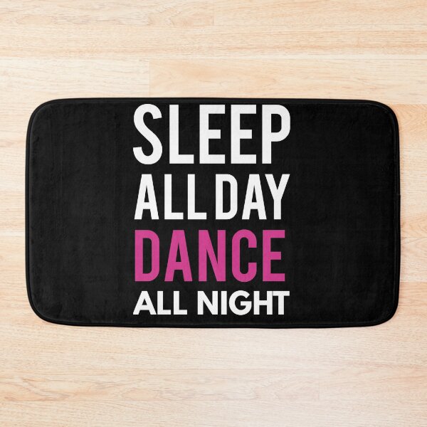 Item preview, Sleep all day dancer all night  designed and sold by Wideworld.