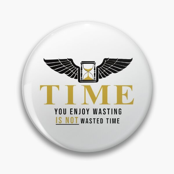 Item preview, Time you enjoy wasting is not wasted time designed and sold by kmario.