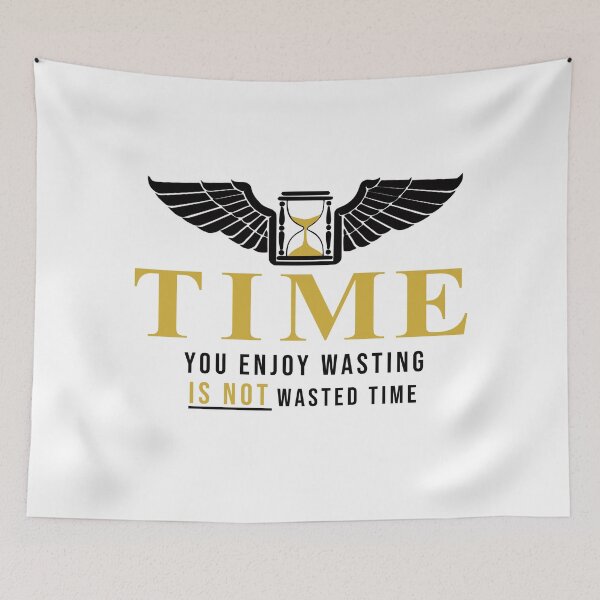 Item preview, Time you enjoy wasting is not wasted time designed and sold by kmario.