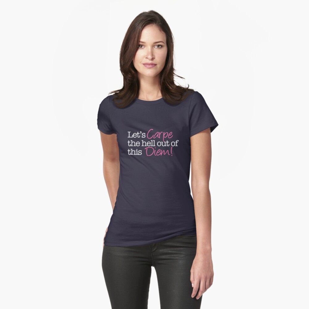 hush carpe diem t shirt