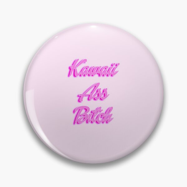 Item preview, Kawaii Ass Bitch designed and sold by ssydneyart.