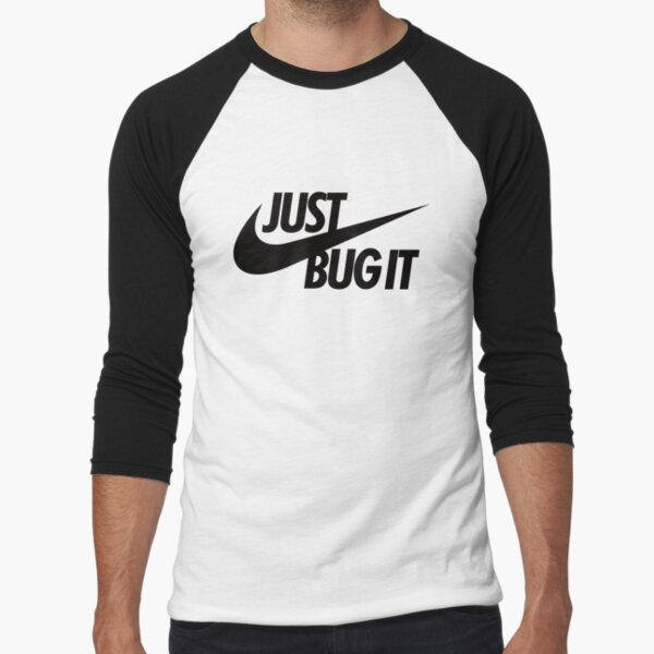 Just Bug It For QA Professionals Black Text Baseball ¾ Sleeve T-Shirt
