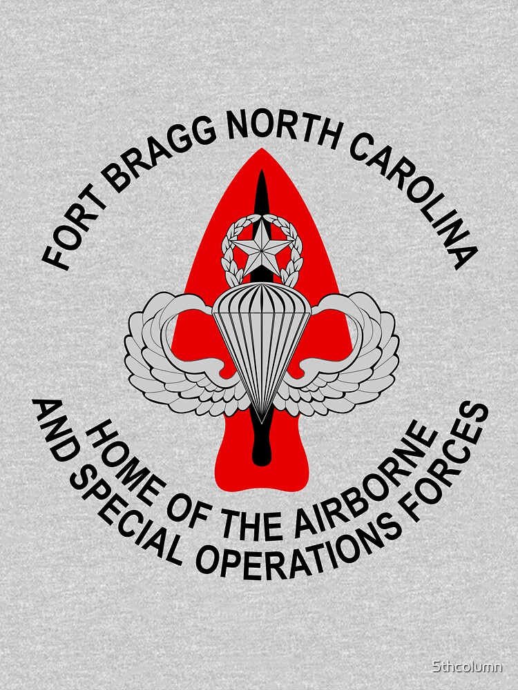 "Fort Bragg Home Of The Airborne And Special Operations Forces" Tshirt