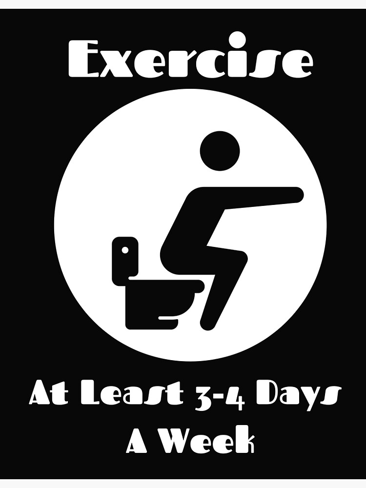 exercise-3-4-days-a-week-poster-for-sale-by-purplenurplecc-redbubble