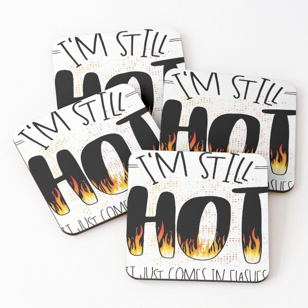 Item preview, I'm Still Hot It Just Comes In Flashes designed and sold by PrettyPhoxie.