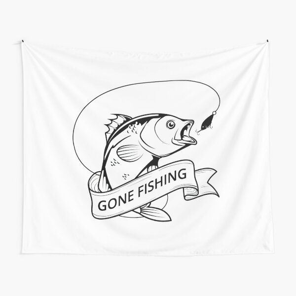 Gone fishing, Be back for dinner - Gone Fishing - Tapestry