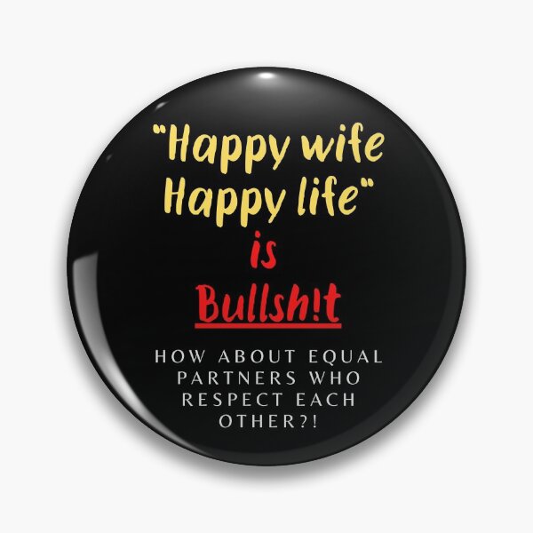 Item preview, Happy Wife Happy Life is Bullsh!t designed and sold by Larchar.