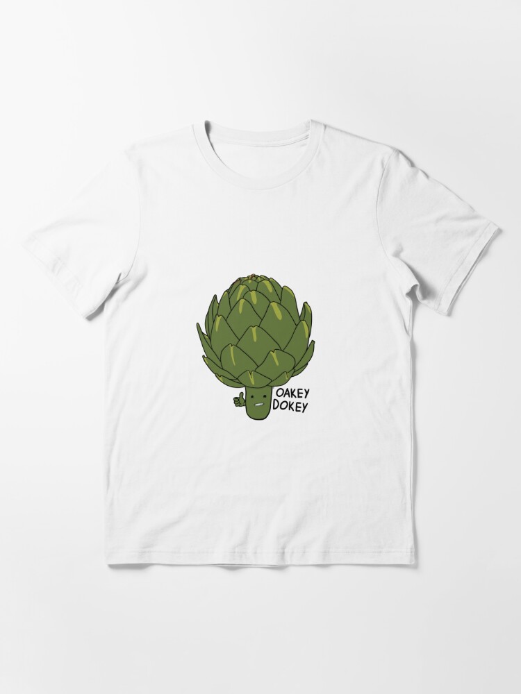 Okey Dokey Artichoke T Shirt By Lauthenticities Redbubble