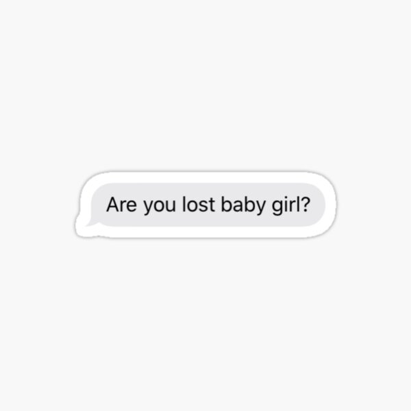 Фф lost baby. Фф лост бейби. Ар ю лост бейби гёрл. Are you Lost Baby girl. Мерч ар ю лост бейби герл.