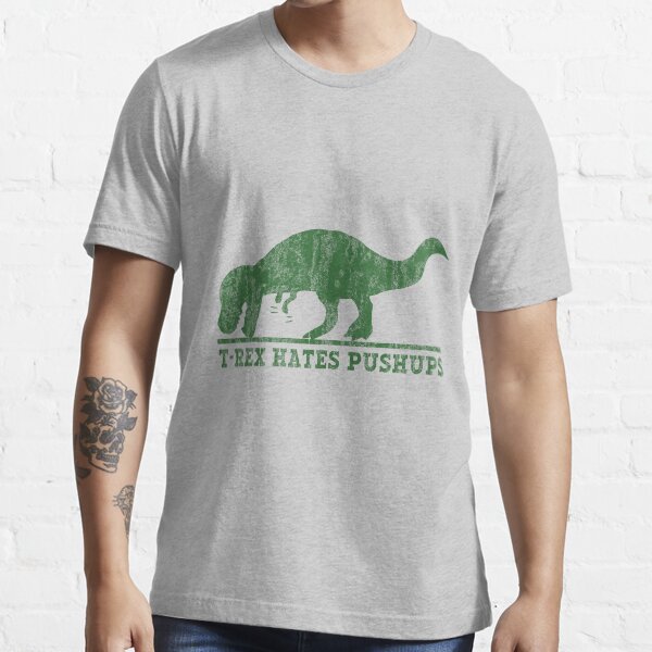 T-Rex Hates Pushup T-Shirt Essential T-Shirt