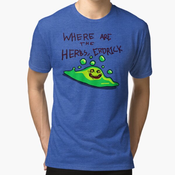 Where are the Herbs? Bubble Slime Tri-blend T-Shirt