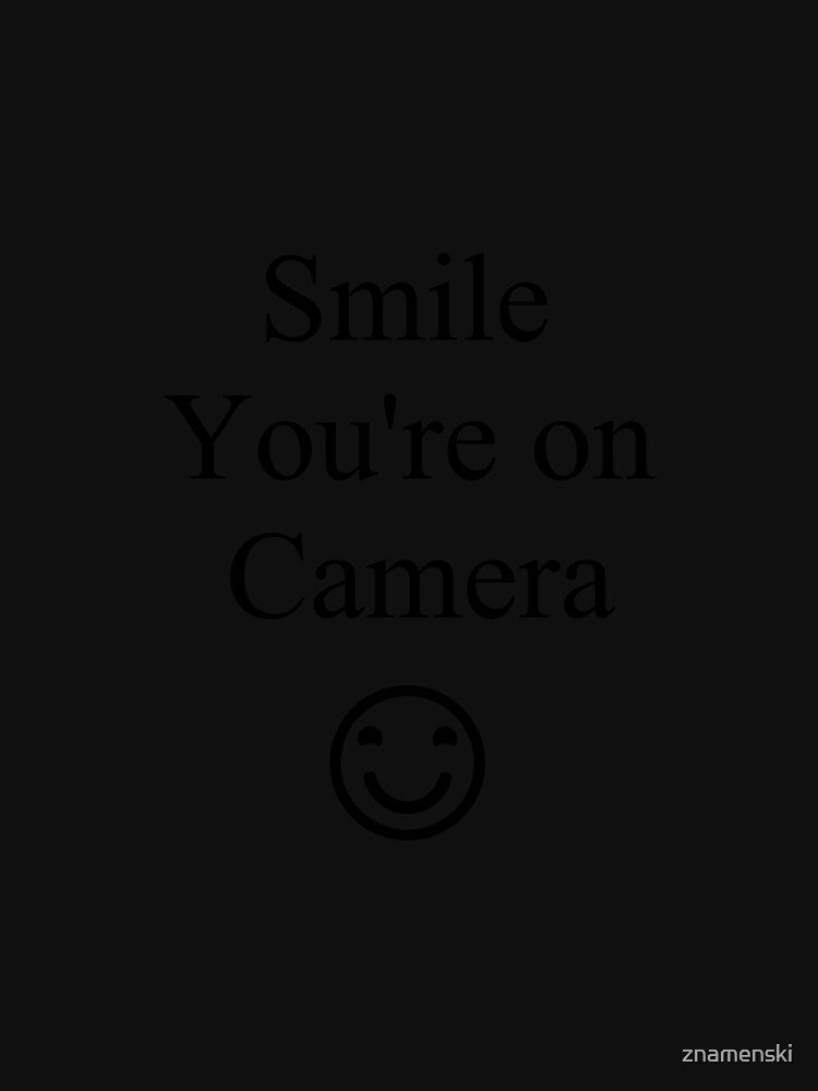 Smile You're on Camera Sign by znamenski