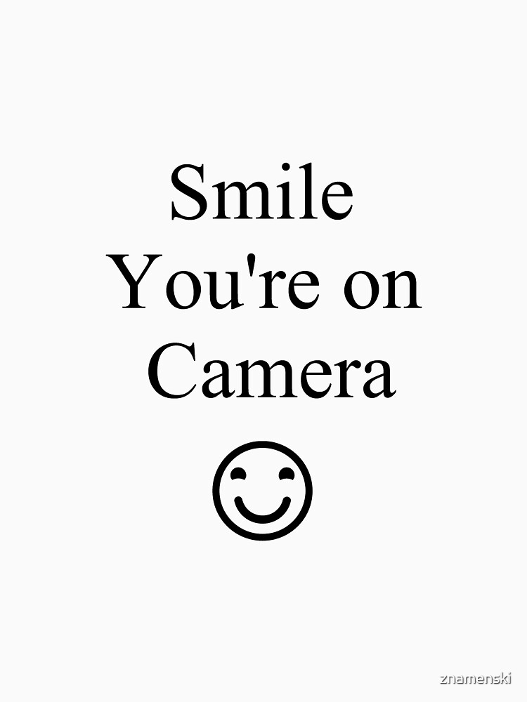 Smile You're on Camera Sign by znamenski