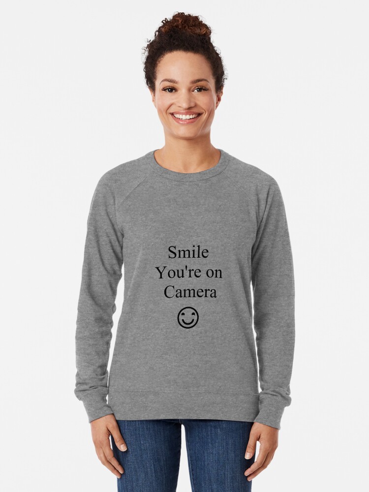 Alternate view of Smile You're on Camera Sign Lightweight Sweatshirt