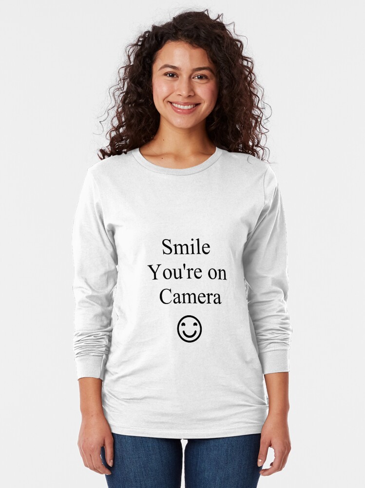 Alternate view of Smile You're on Camera Sign Long Sleeve T-Shirt