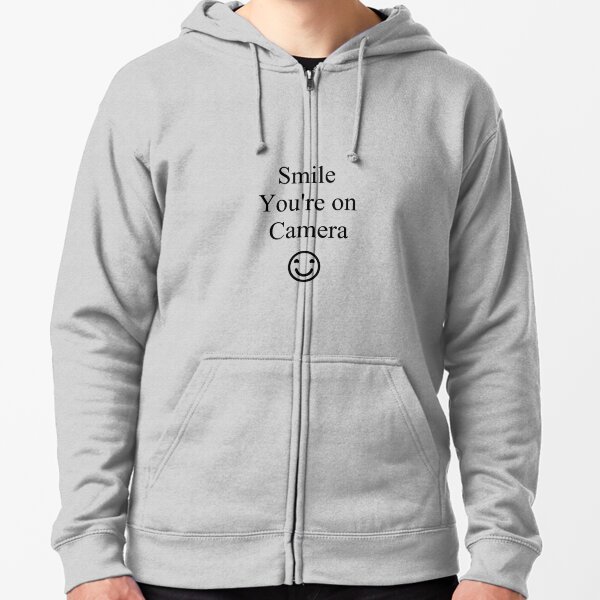 Smile You're on Camera Sign Zipped Hoodie
