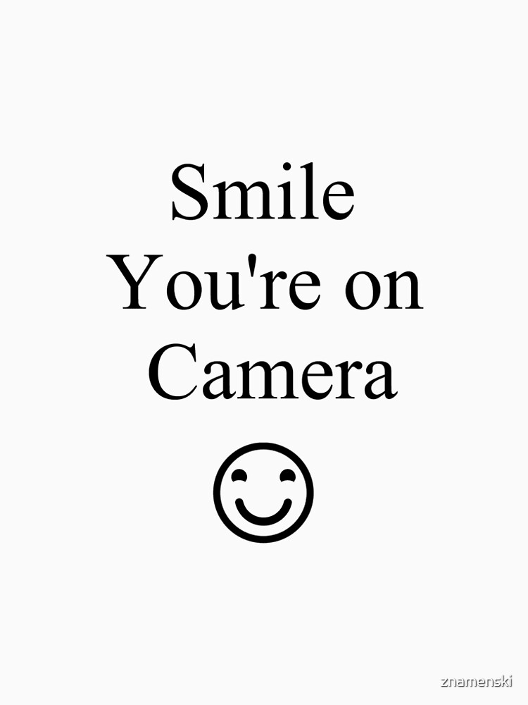 Smile You're on Camera Sign by znamenski
