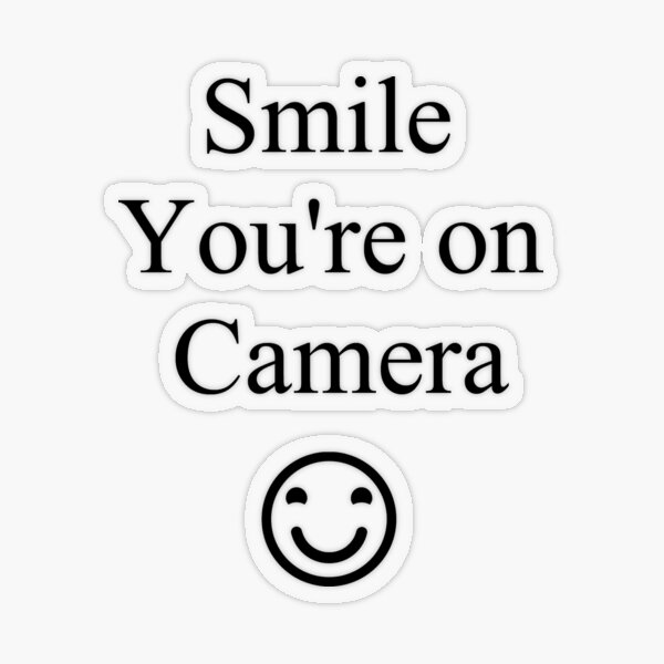 Smile You're on Camera Sign Transparent Sticker