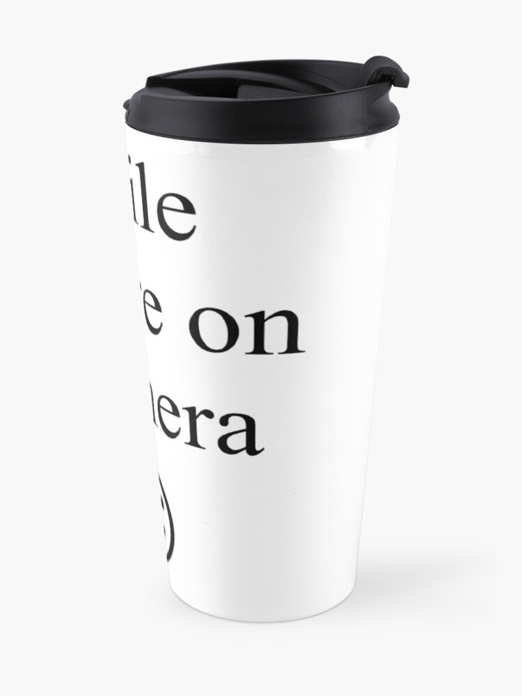 Alternate view of Smile You're on Camera Sign Travel Mug