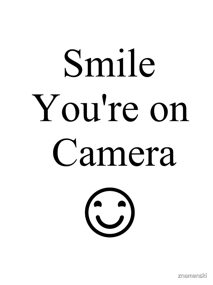 Smile You're on Camera Sign by znamenski