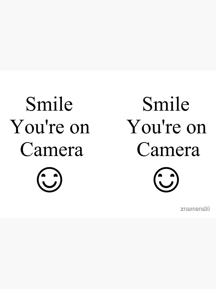 Smile You're on Camera Sign by znamenski