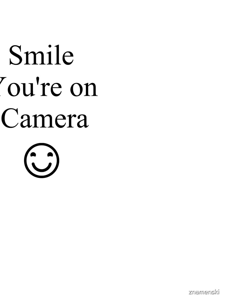 Smile You're on Camera Sign by znamenski