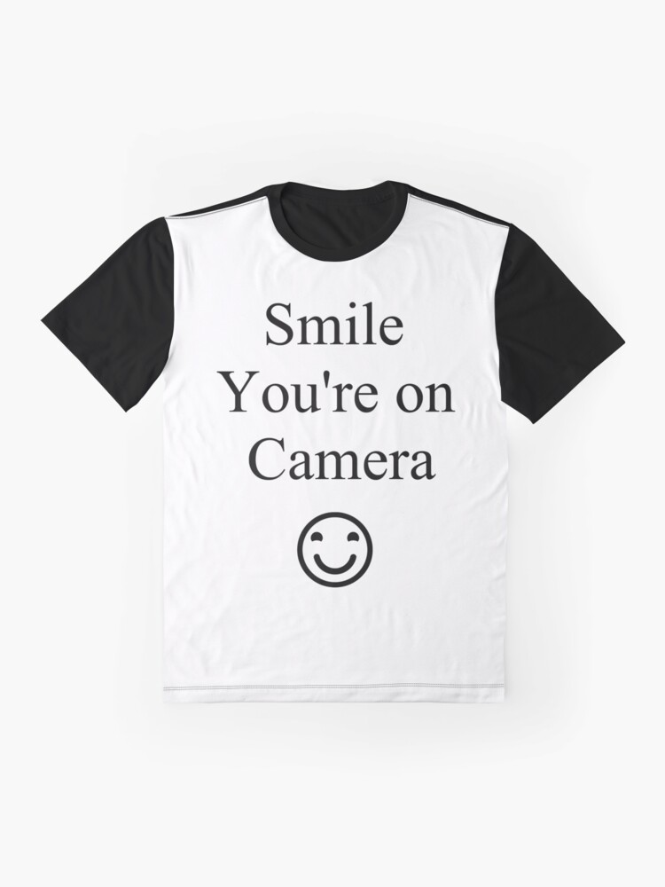 Alternate view of Smile You're on Camera Sign Graphic T-Shirt