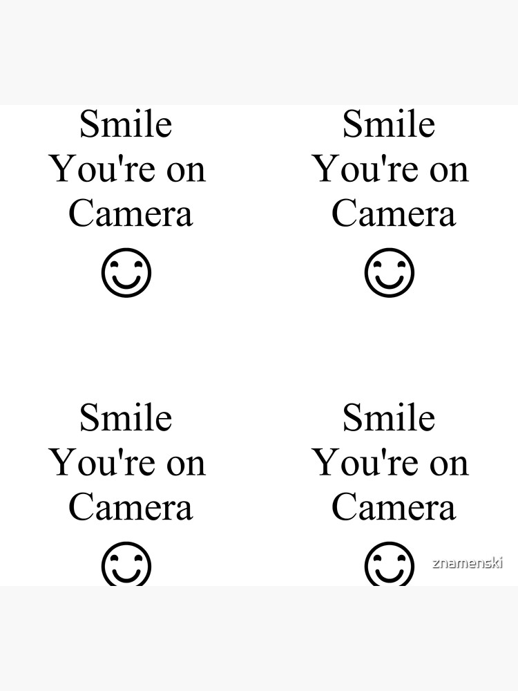 Smile You're on Camera Sign by znamenski