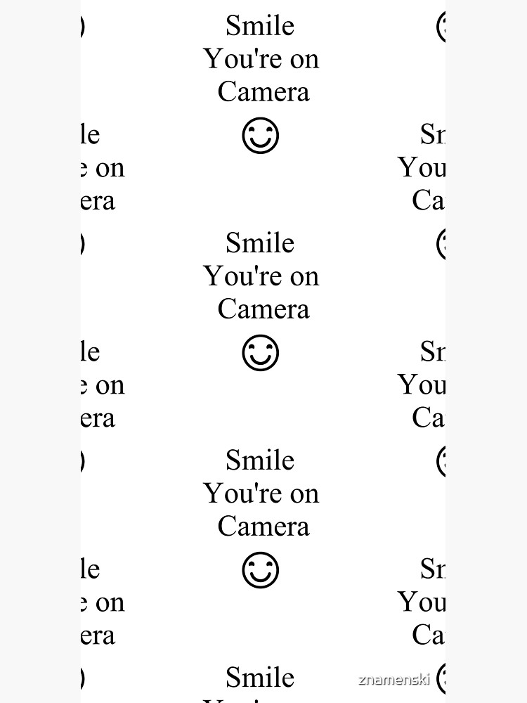 Smile You're on Camera Sign by znamenski