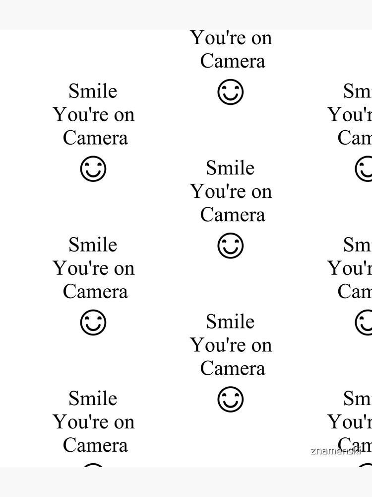 Smile You're on Camera Sign by znamenski