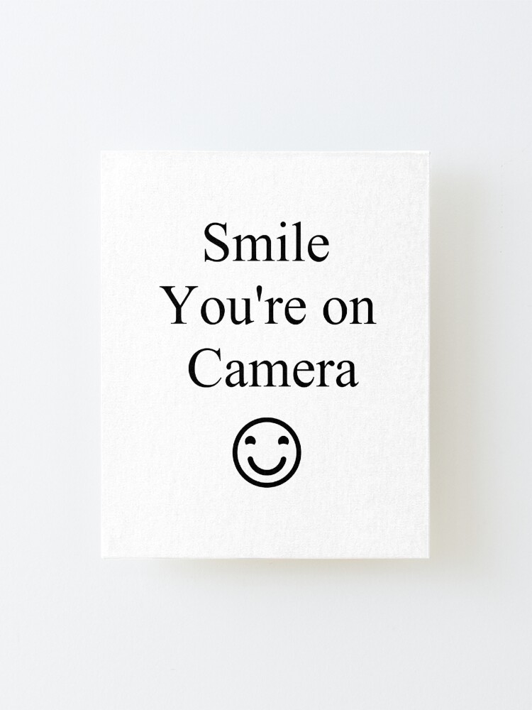 Alternate view of Smile You're on Camera Sign Mounted Print