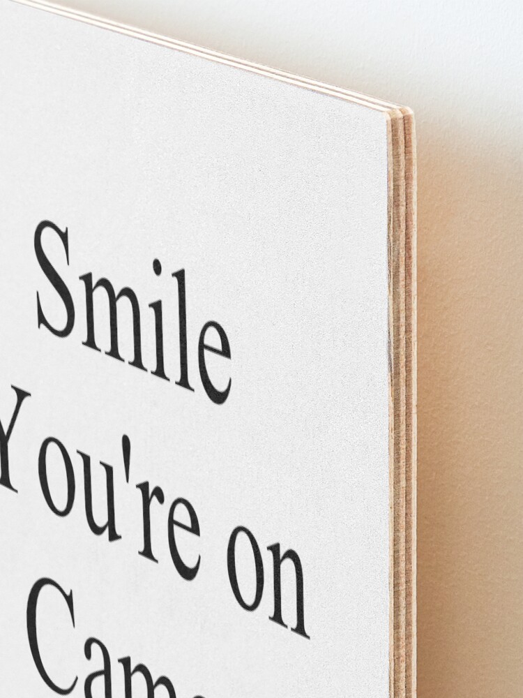Alternate view of Smile You're on Camera Sign Mounted Print