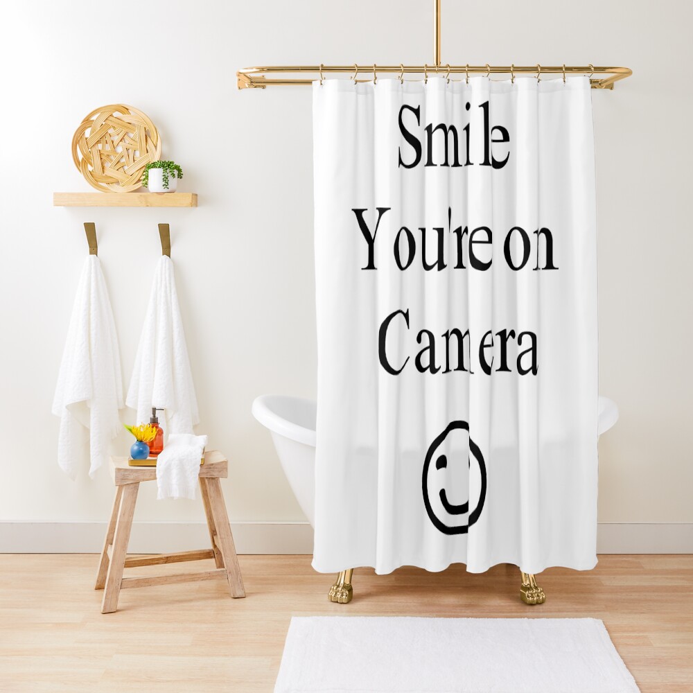 Smile You're on Camera Sign Shower Curtain