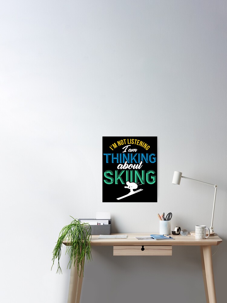 Poster Humour De Ski Pour Un Skieur Passionne Aime Faire Du Ski Par Estellestar Redbubble