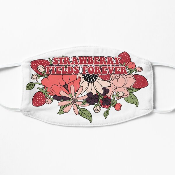 Strawberry Fields Forever Flat Mask