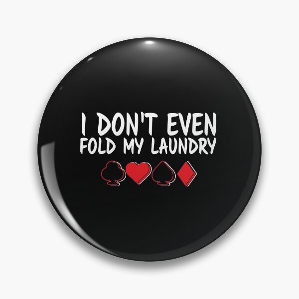 Item preview, Funny Poker Design - I Don't Even Fold Laundry designed and sold by EstelleStar.