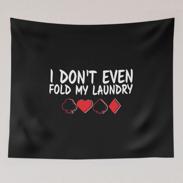 Item preview, Funny Poker Design - I Don't Even Fold Laundry designed and sold by EstelleStar.