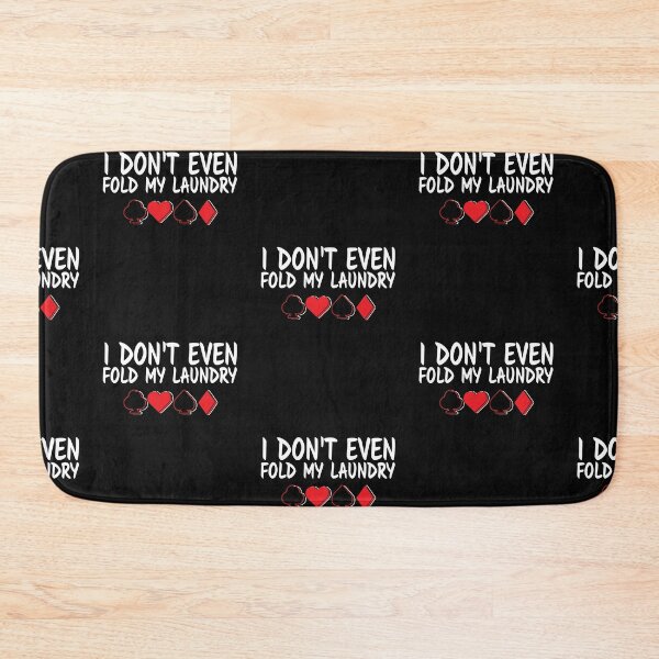 Item preview, Funny Poker Design - I Don't Even Fold Laundry designed and sold by EstelleStar.