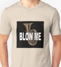 Blow me Unisex T-Shirt