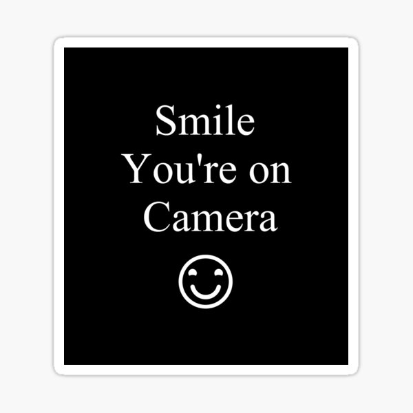 Smile You&amp;#39;re on Camera Sign Sticker