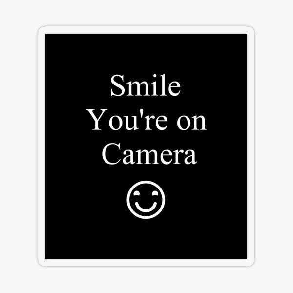 Smile You&amp;#39;re on Camera Sign Transparent Sticker
