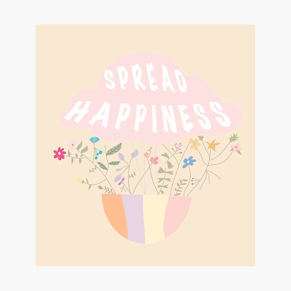 Spread Happiness Poster By Pewpaw Redbubble