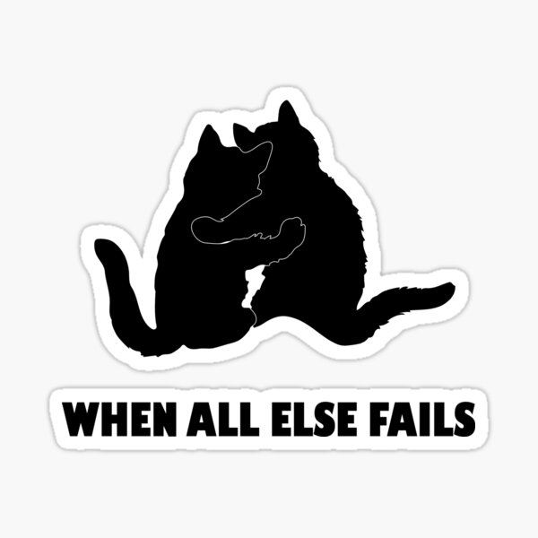 When All Else Fail, Hugging cats Sticker