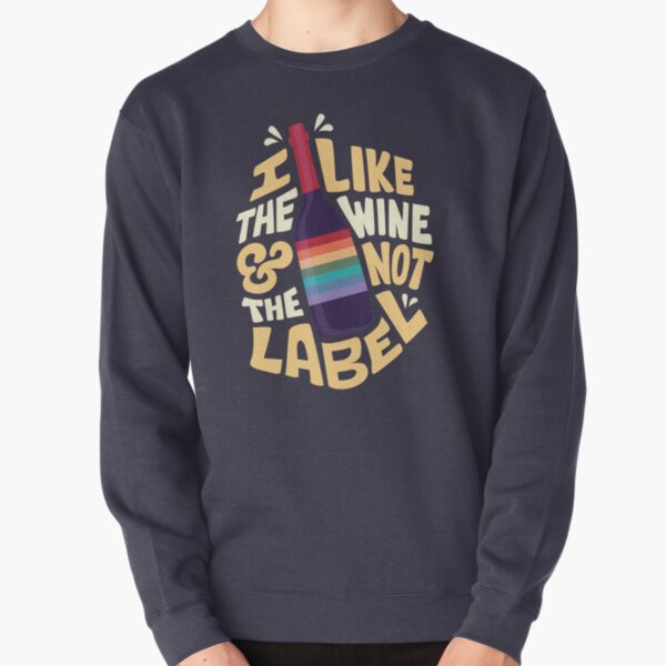 I like the wine Pullover Sweatshirt