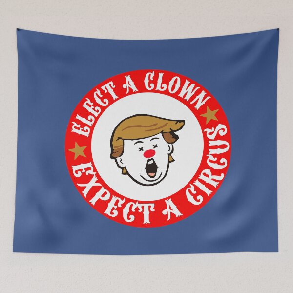 Item preview, Elect a Clown Expect a Circus Trump Protest Design designed and sold by magentasponge.